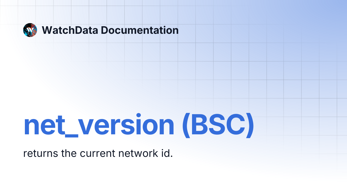 net_version (BSC) | WatchData Documentation