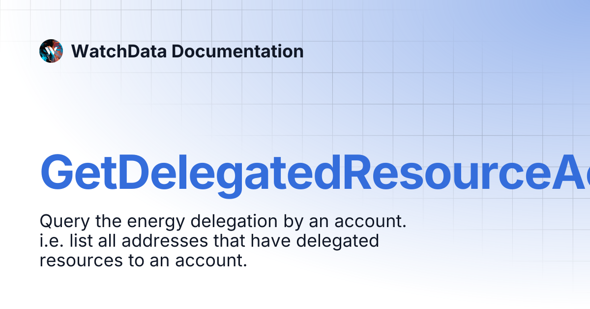 GetDelegatedResourceAccountIndex | WatchData Documentation