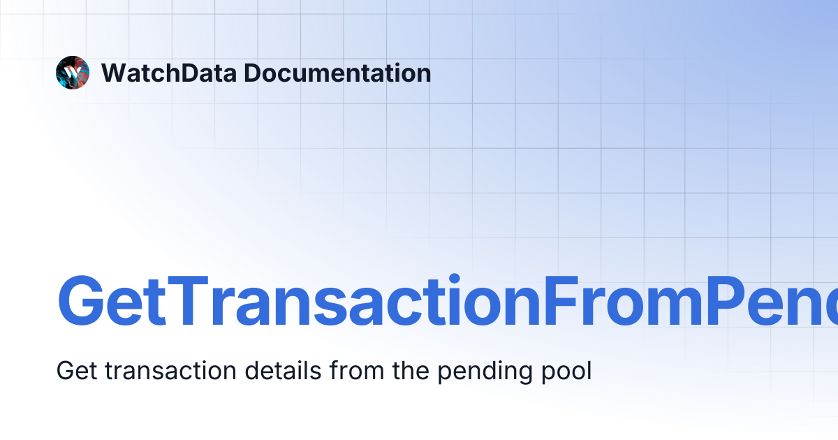 GetTransactionFromPending | WatchData Documentation