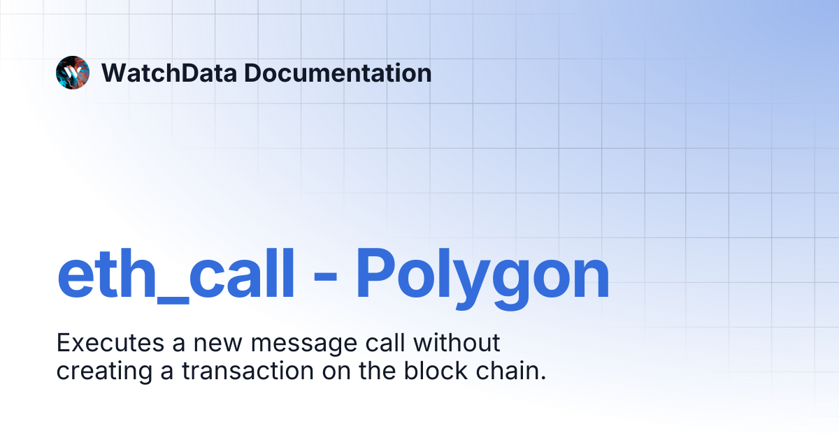 eth_call - Polygon | WatchData Documentation