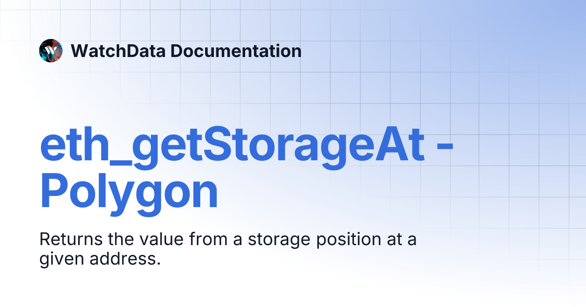 eth_getStorageAt - Polygon | WatchData Documentation